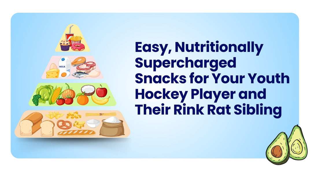 Easy Nutritionally Supercharged Snacks for Your Youth Hockey Player and Their Rink Rat Sibling