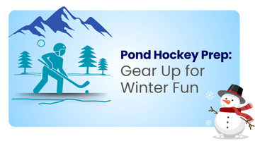 Pond Hockey Prep: Gear Up for Winter Fun