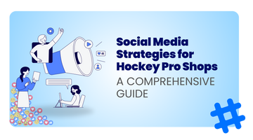 Social Media Strategies for Hockey Pro Shops: A Comprehensive Guide