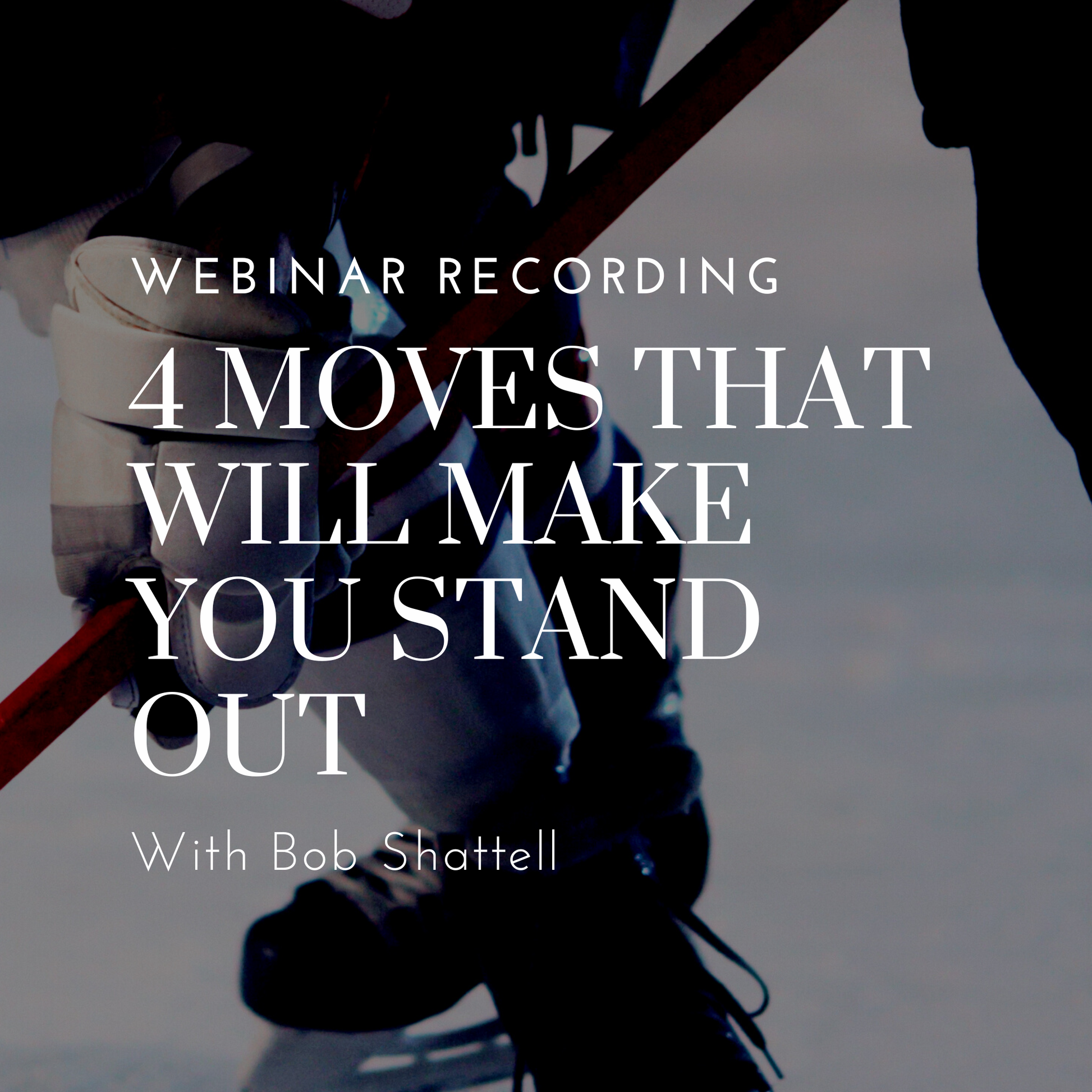 Webinar Recording: 4 Moves that will make you standout with Bob Shattell